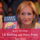 Know All About J.K Rowling and Harry Potter - eBook