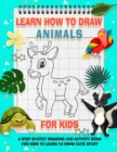 How To Draw Animals For Kids : A Fun and Simple Step-by-Step Drawing and Activity Book for Kids to Learn to Draw - Book