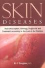Skin Diseases : Their Description, Etiology, Diagnosis & Treatment According to the Law of the Similars - Book