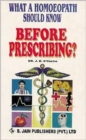What a Homoeopath Should Know Before Prescribing - Book