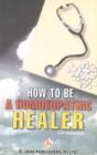 How to be a Homoeopathic Healer - Book