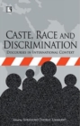 Caste Race and Discrimination : Discourse in the International Context - Book