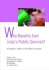 Who Benefit from India's Public Services : A People's Audit of Five Basic Services - Book