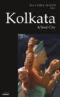 Kolkata : A Soul City (Historic and Famed Cities of India) - Book