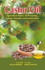 Castor Oil- Agricultural Aspect, oil Processing, Unique Chemistry and its Derivatives - Book