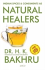 Indian Spices and Condiments as Natural Healers - Book