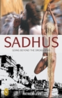Sadhus: Going Beyond the Dreadlocks - Book