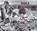 Witness to Life & Freedom : Margaret Bourke - White in India and Pakistan - Book