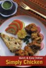 Quick & Easy Indian : Simply Chicken - Book