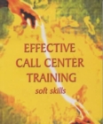Effective Call Center Training : Soft Skills - Book