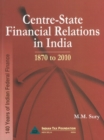 Centre-State Financial Relations in India : 1870 to 2010 - Book