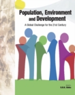 Population, Environment & Development : A Global Challenge for the 21st Century - Book