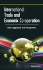 International Trade & Economic Co-operation : India's Approach & Perspectives - Book