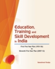Education, Training & Skill Development in India : First Five Year Plan (1951-56) to Eleventh Five Year Plan (2007-12) - Book