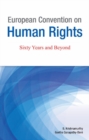 European Convention on Human Rights : Sixty Years & Beyond - Book