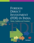 Foreign Direct Investment (FDI) in India : Policies, Conditions & Procedures - Book