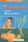 Tumeric and Its Medicinal Uses - Book
