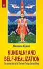 Kundalini and Self-Realization : The Journey Back to Our True Home Through Spiritual Energy - Book
