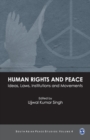 Human Rights and Peace : Ideas, Laws, Institutions and Movements - Book