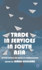 Trade in Services in South Asia : Opportunities and Risks of Liberalization - Book