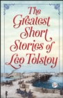 The Greatest Short Stories of Leo Tolstoy - eBook