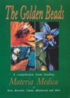 Golden Beads : A Compilation from Leading Materia Medica - Book