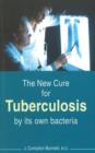 New Cure for Tuberculosis by Its Own Bacteria : 3rd Edition - Book