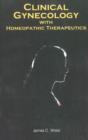 Clinical Gynaecology with Homeopathic Therapeutics - Book