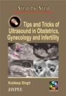 Step by Step: Tips & Tricks of Ultrasound in Obstetrics, Gynecology & Infertility - Book