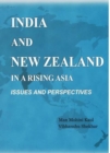 India and New Zealand in a Rising Asia : Issues and Perspective - Book