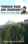 Through Wars and Insurgency Diary of an Army Officer - Book