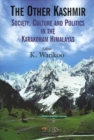 The Other Kashmir : Society, Culture & Politics in the Karakoram Himalayas - Book