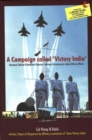 A Campaign Called 'Victory India' : Reviewed, Refined & Redefined Selection, Training & Grooming for Indian Military Officers - Book
