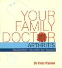 Your Family Doctor Arthritis : Diagnosis & Prevention, Medicines, Self-Management - Book