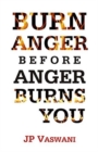 Burn Anger Before Anger Burns You - Book
