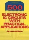 500 Electronic IC Circuits with Practical Applications - Book
