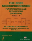 The 8085 Microprocessor : Fundamentals and Applications (hands-on): 84 Control Experiments (with the Intel SDK-85: Applicable to Any 8085 System) v. 1 - Book
