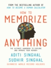 How to Memorize Anything : The Ultimate Handbook to Explore and Improve Your Memory - eBook
