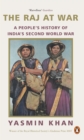 The Raj at War : A People's History of India's Second World War - eBook
