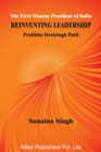 The First Woman President of India Reinventing Leadership : Pratibha Devisingh Patil - Book