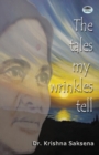The Tales of My Wrinkles Tell - Book