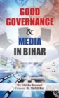 Good Governance & Media in Bihar - Book