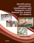 Identification, Assessment, Stabilization and Transport (IAST) Manual for Acutely Ill Children - Book