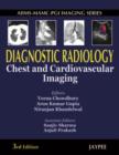 AIIMS-MAMC-PGI Imaging Series Diagnostic Radiology Chest and Cardiovascular Imaging - Book