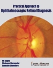Practical Approach to Ophthalmoscopic Retinal Diagnosis - Book