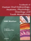 Textbook of Human Oral Embryology, Anatomy, Physiology, Histology and Tooth Morphology - Book