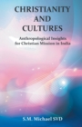 Chrisitianity and Cultures "Anthroplogical Insights for Christian Mission in India" - Book