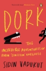 Dork : The Incredible Adventures of Robin 'Einstein' Varghese - eBook
