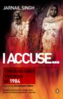 I Accuse : The AntiSikh Violence of 1984 - eBook
