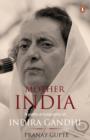 Mother India : A Political Biography of Indira Gandhi - eBook